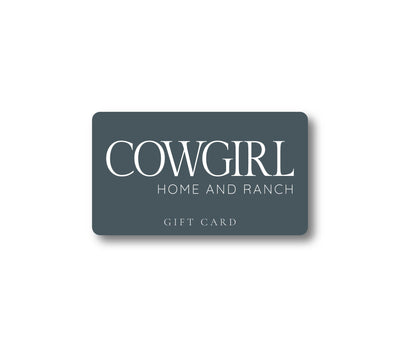 Cowgirl Home and Ranch Gift Card - Cowgirl Home & Ranch