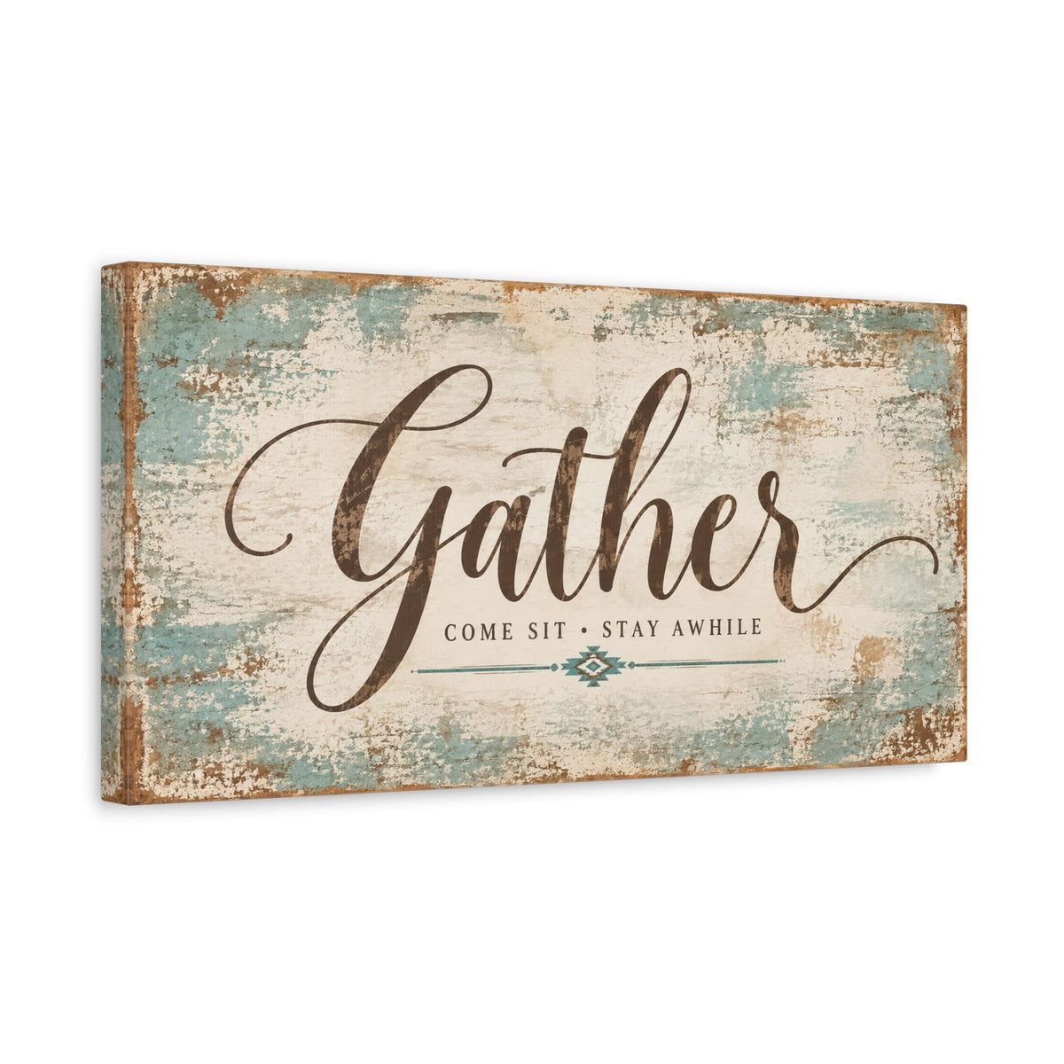 Gather — Come Sit, Stay Awhile Canvas Wall Art - Cowgirl Home & Ranch