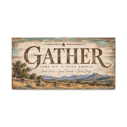 Gather — Good Food, Good Friends, Great Days Canvas Wall Art - Cowgirl Home & Ranch