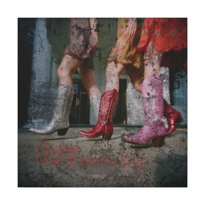 Strut Your Dreams Canvas - Cowgirl Home & Ranch