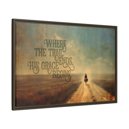 Where the Trail Ends, His Grace Begins Canvas Art, Framed - Cowgirl Home & Ranch