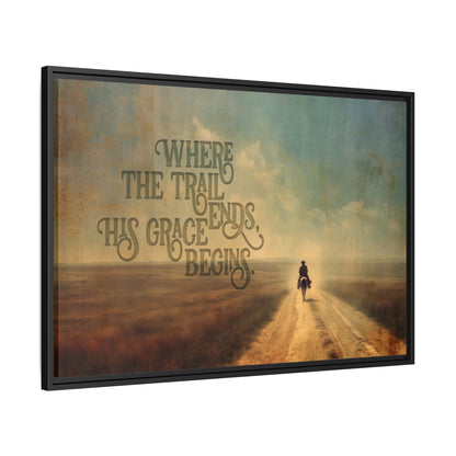 Where the Trail Ends, His Grace Begins Canvas Art, Framed - Cowgirl Home & Ranch