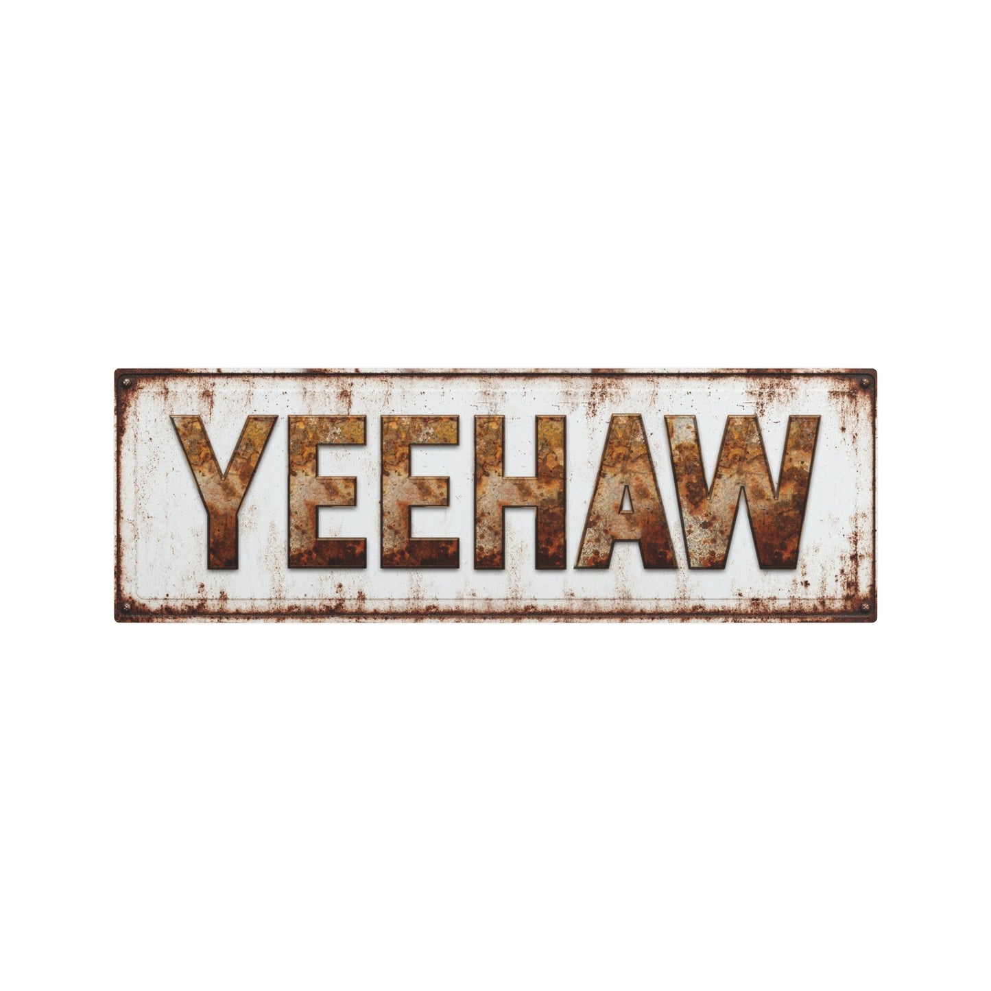 Yeehaw Vintage Farmhouse Metal Sign - Cowgirl Home & Ranch